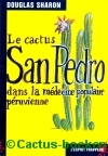 Sharon-Le Cactus San Pedro dans la medecine populaire peruvi 