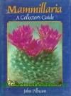 Pilbeam, J.- Mammillaria, a Collector's Guide (3e druk) 